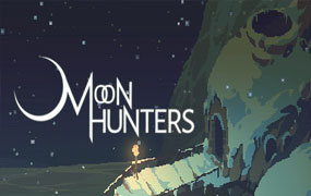 月之猎人/Moon Hunters